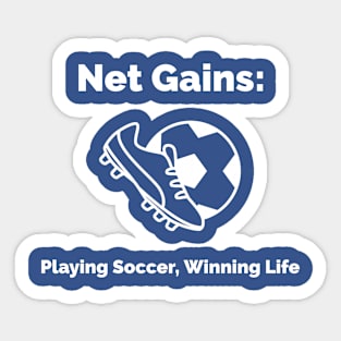 Net Gains: Playing Soccer, Winning Life Soccer Sticker